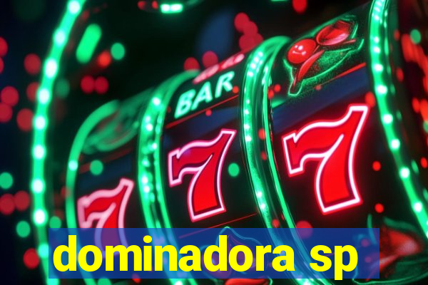 dominadora sp